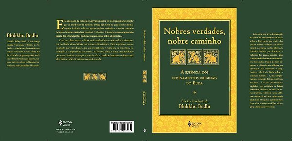 Nobres Verdades, Nobre Caminho - A Essência Dos Ensinamentos Originais do Buda