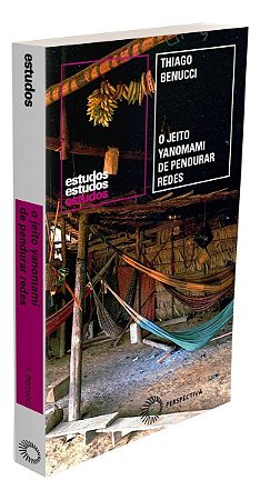 O Jeito Yanomami de Pendurar Redes