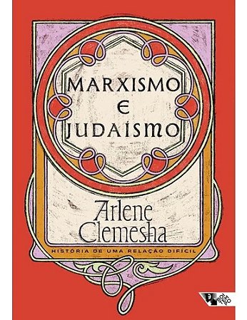 Marxismo e Judaísmo - História de Uma Relação Difícil