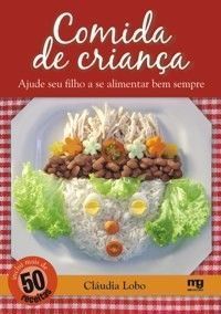 COMIDA DE CRIANCA - AJUDE SEU FILHO A SE ALIMENTAR BEM SEMPRE