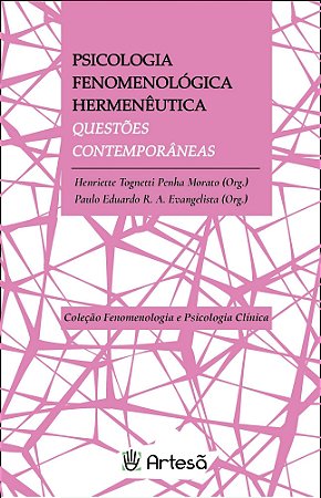 Psicologia Fenomenológica Hermenêutica - Questões Contemporâneas