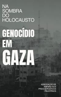 Na Sombra Do Holocausto - Genocídio Em Gaza