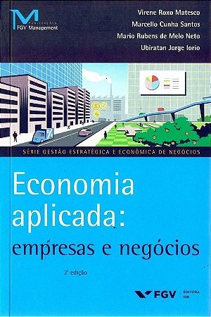 Economia Aplicada: Empresas e Negócios - 02Ed