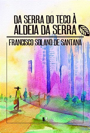 Da Serra do Teco à Aldeia da Serra