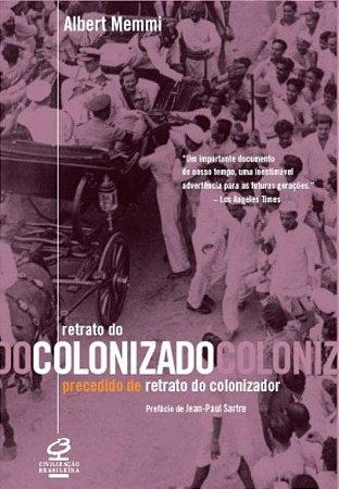 RETRATO DO COLONIZADO PRECEDIDO DO RETRATO DO COLONIZADOR