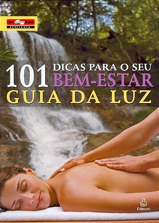 101 Dicas Para o Seu Bem-estar: Guia Da Luz