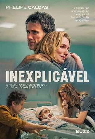 Inexplicável - A História Do Menino Que Queria Jogar Futebol