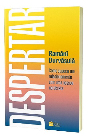 Despertar - Como Superar Um Relacionamento Com Uma Pessoa Narcisista