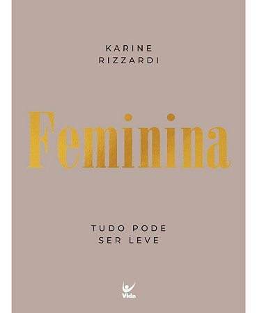 Feminina - Tudo Pode Ser Leve
