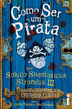 Como Ser Um Pirata - (Como Treinar o Seu Dragão Vol. 2)