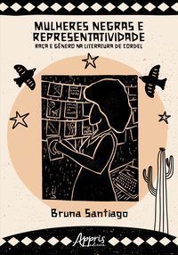 Mulheres Negras e Representatividade - Raça e Gênero Na Literatura De Cordel