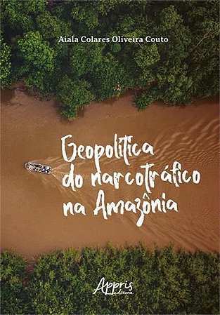 Geopolítica do Narcotráfico na Amazônia