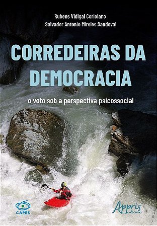 Corredeiras da Democracia - O Voto Sob a Perspectiva Psicossocial