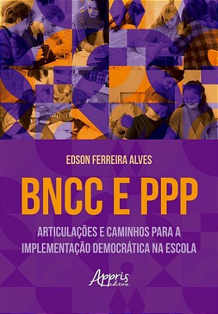 BNCC E PPP - Articulações e Caminhos Para a Implementação Democrática na Escola