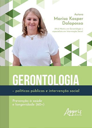 Gerontologia - Políticas Públicas e Intervenção Social - Prevenção à Saúde e Longevidade (60+)