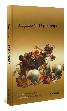 O Príncipe (Apresentação Newton Bignotto) - Capa Dura