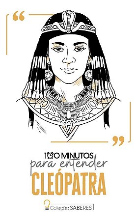 100 Minutos Para Entender Cleópatra