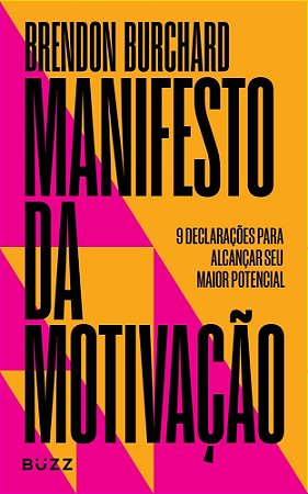 Manifesto da Motivação - 9 Declarações Para Alcançar Seu Maior Potencial