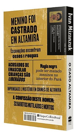 O Caso Altamira - As Investigações Dos Meninos Emasculados