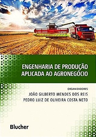 ENGENHARIA DE PRODUCAO APLICADA AO AGRONEGOCIO