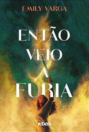 Então Veio a Fúria