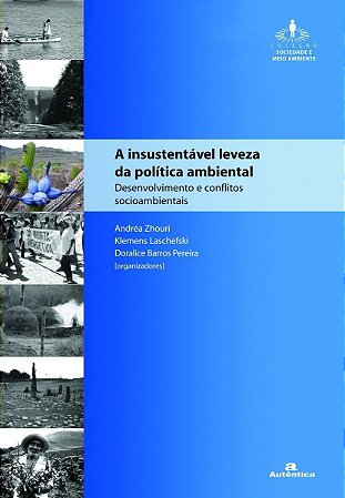 Insustentavel Leveza Da Politica Ambiental, A