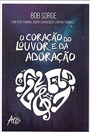 CORACAO DO LOUVOR E DA ADORACAO, O