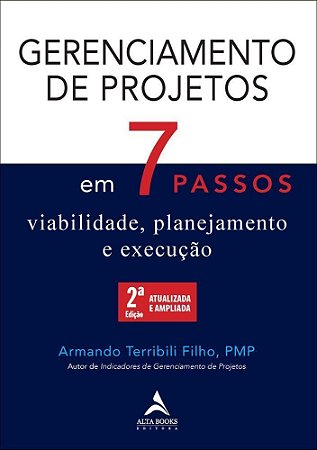 Gerenciamento De Projetos Em 7 Passos - Viabilidade, Planejamento E Execução
