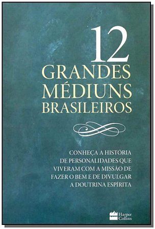 12 Grandes Médiuns Brasileiros