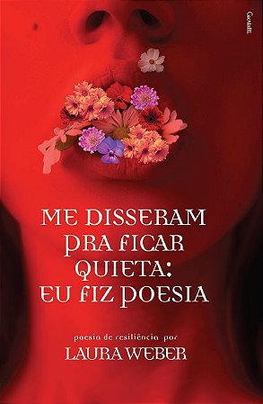 Me Disseram Pra Ficar Quieta: Eu Fiz Poesia