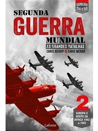 Segunda Guerra Mundial - As Grandes Batalhas - Vol. 02