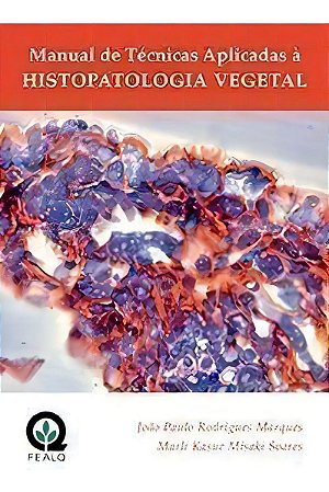 Manual De Técnicas Aplicadas À Histopatologia Vegetal