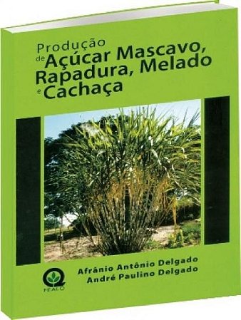 Produção De Açúcar Mascavo, Rapadura, Melado E Cachaça