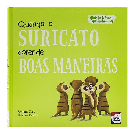 Eu e Meus Sentimentos - Quando o Suricato Aprende Boas Maneiras