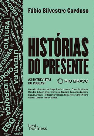 Histórias do Presente - As Entrevistas do Podcast Rio Bravo