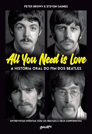All You Need Is Love - A História Oral Do Fim Dos Beatles - Edição Limitada de Colecionador