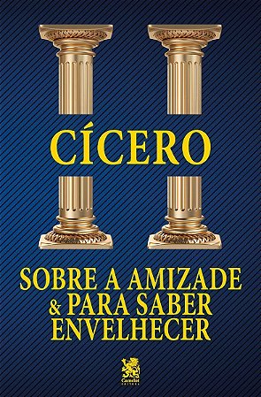 Sobre a Amizade e Para Saber Envelhecer