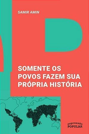 Somente Os Povos Fazem Sua Propria História