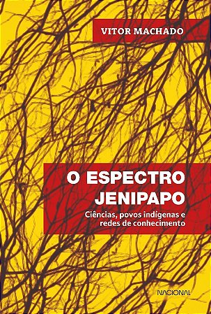 O Espectro Jenipapo - Ciências, Povos Indígenas e Redes de Conhecimento