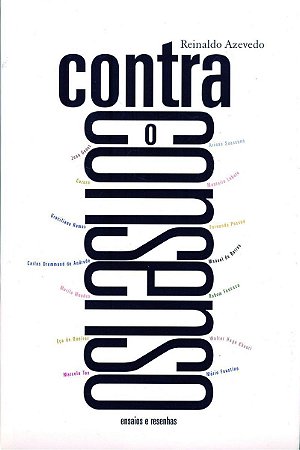 Contra o Consenso: Ensaios e Resenhas