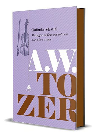 Sinfonia Celestial - Mensagens de Deus Que Enlevam o Coração e a Alma