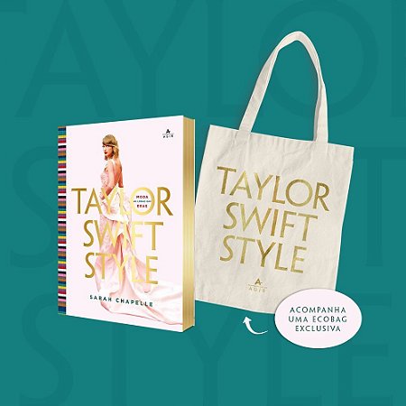 Taylor Swift Style -  Moda Ao Longo Das Eras - Edição Com Brinde
