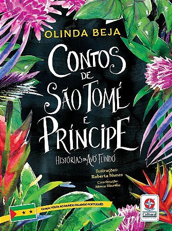Volta Ao Mundo Falando Português - Contos de São Tomé e Príncipe - Histórias da Avó Flindó