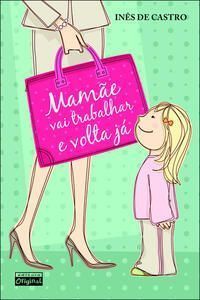 Mamãe Vai Trabalhar e Volta Já