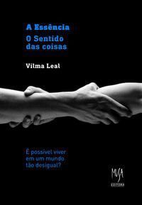 a Essência - o Sentido Das Coisas - é Possível Viver Num Mundo Tão Desigual