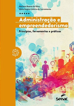 Administração e Empreendedorismo - Princípios, Ferramentas e Práticas
