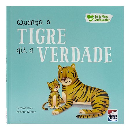 Eu e Meus Sentimentos - Quando o Tigre Diz a Verdade