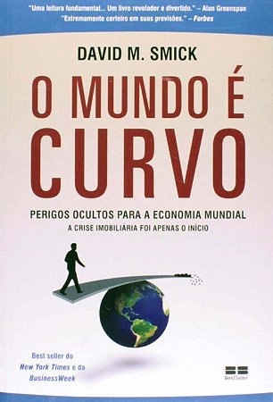 o Mundo e Curvo - Perigos Ocultos Para a Economia Mundial