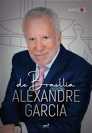 De Brasília, Alexandre Garcia