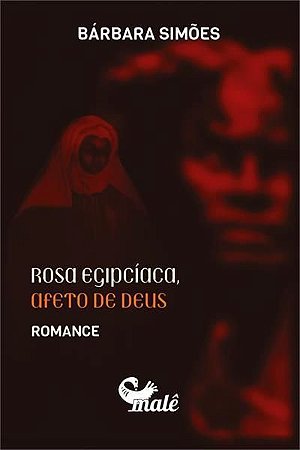 Rosa Egipcíaca, Afeto de Deus